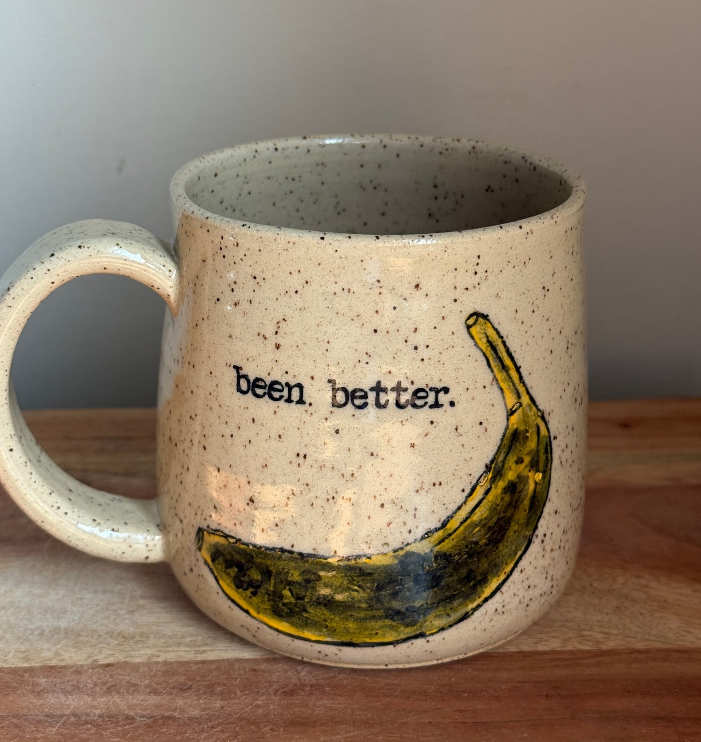 "Been Better" Banana Mug C