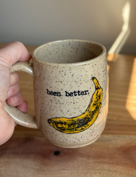 Been Better Mug